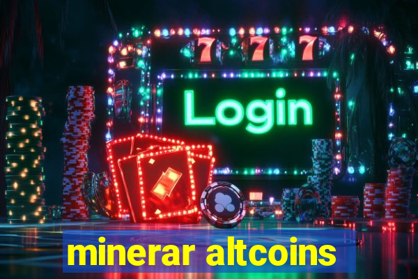 minerar altcoins